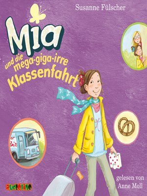 cover image of Mia und die mega-giga-irre Klassenfahrt--Mia 8